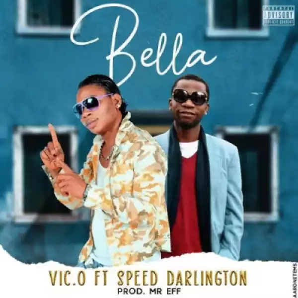 Vic O - Bella ft. Speed Darlington